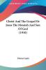 Christ And The Gospel Or Jesus The Messiah And Son Of God 1910