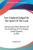 New England Judged By The Spirit Of The Lord: Containing a Brief Relation of the Sufferings of the People Called Quakers: Containing A Brief Relation ... Of The People Called Quakers (1703)