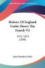 History Of England Under Henry The Fourth: 1411-1413: 1411-1413 (1898)