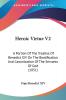 Heroic Virtue: A Portion of the Treatise of Benedict XIV on the Beatification and Canonization of the Servants of God: A Portion Of The Treatise Of ... Canonization Of The Servants Of God (1851): 2