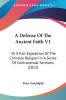 A Defense Of The Ancient Faith: Or a Full Exposition of the Christian Religion in a Series of Controversial Sermons: Or A Full Exposition Of The ... In A Series Of Controversial Sermons (1813)