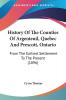 History Of The Counties Of Argenteuil Quebec And Prescott Ontario: From the Earliest Settlement to the Present: From The Earliest Settlement To The Present (1896)