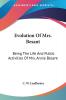 Evolution Of Mrs. Besant: Being the Life and Public Activities of Mrs. Annie Besant: Secularist Socialist Theosophist and Politician: Being The Life ... Socialist Theosophist And Politician (1918)