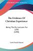 The Evidence Of Christian Experience