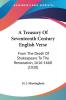 A Treasury Of Seventeenth Century English Verse: From the Death of Shakespeare to the Restoration 1616-1660: From The Death Of Shakespeare To The Restoration 1616-1660 (1920)