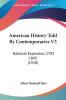 American History Told By Contemporaries: National Expansion 1783 1845: National Expansion 1783 1845 (1910)