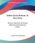 Indian Social Reform In Four Parts: Being a Collection of Essays Addresses and Speeches: Being A Collection Of Essays Addresses And Speeches (1901)