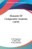 Elements Of Comparative Anatomy