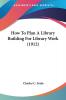 How To Plan A Library Building For Library Work