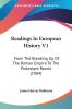 Readings In European History: From the Breaking Up of the Roman Empire to the Protestant Revolt: From The Breaking Up Of The Roman Empire To The Protestant Revolt (1904)