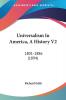 Universalism In America A History: 1801-1886: 1801-1886 (1894): 2