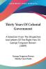 Thirty Years Of Colonial Government: A Selection from the Dispatches and Letters of the Right Hon. Sir George Ferguson Bowen: A Selection From The ... Right Hon. Sir George Ferguson Bowen (1889)