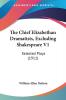 The Chief Elizabethan Dramatists Excluding Shakespeare: Selected Plays: Selected Plays (1911)