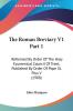 The Roman Breviary: Reformed by Order of the Holy Ecumenical Council of Trent Published by Order of Pope St. Pius V: Reformed By Order Of The Holy ... Published By Order Of Pope St. Pius V (1908)