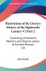 Illustrations Of The Literary History Of The Eighteenth Century: Consisting of Authentic Memoirs and Original Letters of Eminent Persons: Consisting ... Original Letters of Eminent Persons (18: 2