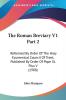 The Roman Breviary: Reformed by Order of the Holy Ecumenical Council of Trent Published by Order of Pope St. Pius V: Reformed By Order Of The Holy ... Published By Order Of Pope St. Pius V (1908)