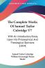 The Complete Works Of Samuel Taylor Coleridge V7: With An Introductory Essay Upon His Philosophical And Theological Opinions (1854)