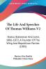 The Life And Speeches Of Thomas Williams: Orator Statesman and Jurist 1806-1872 a Founder of the Whig and Republican Parties: Orator Statesman And ... Of The Whig And Republican Parties (1905)