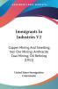 Immigrants In Industries: Copper Mining and Smelting; Iron Ore Mining; Anthracite Coal Mining; Oil Refining: Copper Mining And Smelting; Iron Ore Mining; Anthracite Coal Mining; Oil Refining (1911): 2