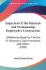 Inspection Of The Materials And Workmanship Employed In Construction: A Reference Book for the Use of Inspectors Superintendents and Others: A ... Superintendents And Others (1898)