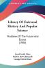 Library Of Universal History And Popular Science: Problems of the Future and Essays: Problems Of The Future And Essays (1906)