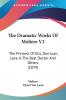 The Dramatic Works Of Moliere: The Princess of Elis Don Juan Love Is the Best Doctor and Others: The Princess Of Elis Don Juan Love Is The Best Doctor And Others (1879): 2