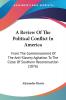 A Review Of The Political Conflict In America: From the Commencement of the Anti-slavery Agitation to the Close of Southern Reconstruction: From The ... The Close Of Southern Reconstruction (1876)