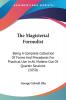 The Magisterial Formulist: Being a Complete Collection of Forms and Precedents for Practical Use in All Matters Out of Quarter Sessions: Being A ... In All Matters Out Of Quarter Sessions (1850)