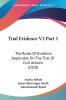 Trial Evidence 2.1: The Rules of Evidence Applicable on the Trial of Civil Actions: The Rules Of Evidence Applicable On The Trial Of Civil Actions (1918)