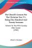 The Church's Lessons For The Christian Year Being One Hundred And Twenty Sermons: Advent to the Fifth Sunday After Easter: Advent To The Fifth Sunday After Easter (1905)