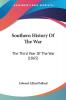 Southern History Of The War: The Third Year Of The War (1865)