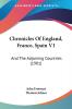 Chronicles Of England France Spain 1: And the Adjoining Countries: And The Adjoining Countries (1901)