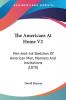 The Americans At Home: Pen-and-ink Sketches of American Men Manners and Institutions: Pen-And-Ink Sketches Of American Men Manners And Institutions (1870): 2