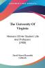 The University Of Virginia: Memoirs of Her Student Life and Professors: Memoirs Of Her Student Life And Professors (1908)