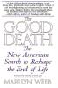 The Good Death: The New American Search to Reshape the End of Life