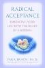 Radical Acceptance Embracing Your Life With the Heart of a Buddha