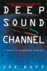 Deep Sound Channel: A Novel of Submarine Warfare: 1 (Jeffrey Fuller)