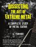 Dissecting The Art Of Extreme Metal