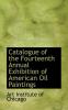 Catalogue of the Fourteenth Annual Exhibition of American Oil Paintings