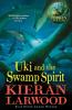 Uki and the Swamp Spirit