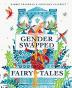 Gender Swapped Fairy Tales