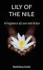 Lily of the Nile: A Fragrance of Love and Virtue