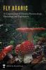 Fly Agaric: A Compendium of History Pharmacology Mythology & Exploration