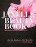 The Janelle Beauty Book: Homemade Beauty Recipes