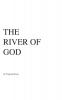 The RIVER OF GOD