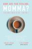 How Are You Feeling Momma? (You don't need to say I'm fine.): Authentic & Encouraging Psalm Reflections on the Many Emotions of Motherhood