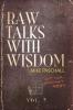 Raw Talks With Wisdom: Not Your Grandma's Devo: Volume 2 (April May June)