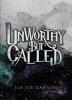 Unworthy But Called