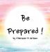 Be Prepared!