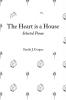 The Heart is a House: Selected Poems by Emily J. Cooper